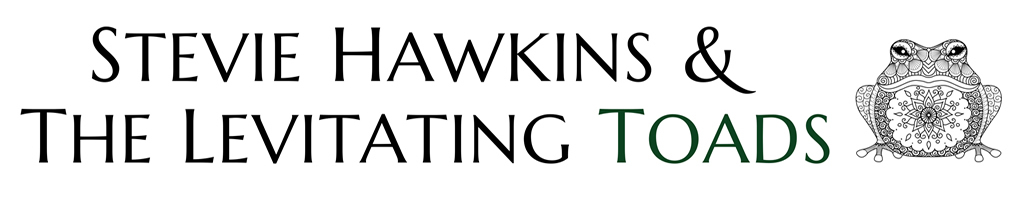STEVIE HAWKINS and 
THE LEVITATING TOADS